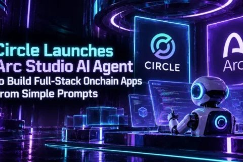 Circle Launches Arc Studio AI Agent to Build Full-Stack Onchain Apps From Simple Prompts